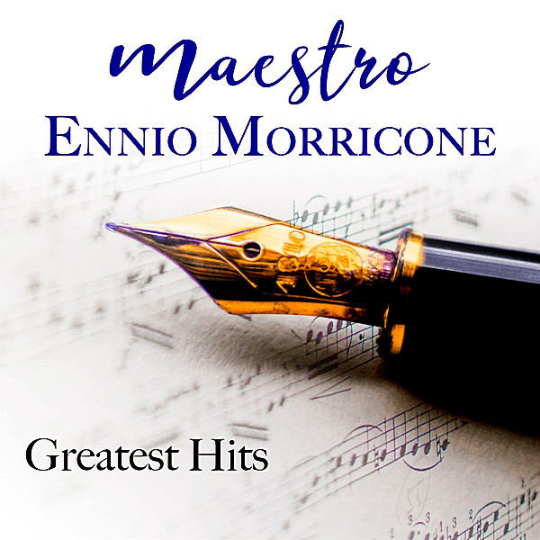 Ennio Morricone - Maestro Ennio Morricone Greatest Hits (2018/MP3)