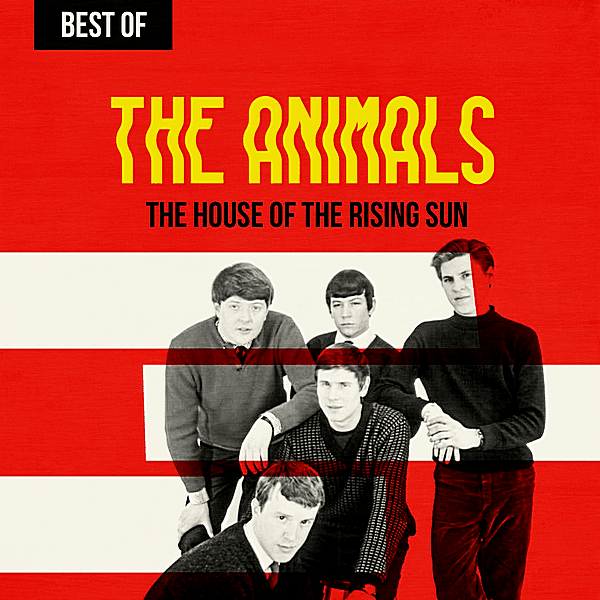 The Animals - The House Of The Rising Sun: Best Of The Animals (2019/MP3)