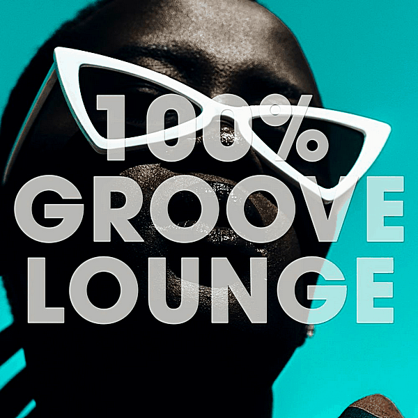 VA - 100% Groove Lounge (2019/MP3)