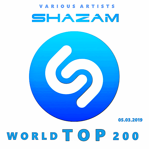 VA - Shazam: World Top 200 [05.03] / (2019/MP3)