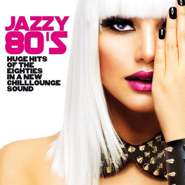 VA - Jazzy 80's [Huge Hits of the Eighties in a New Chillounge Sound] / (2019/FLAC)