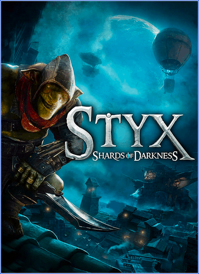 Styx: Shards of Darkness [v.1.05] / (2017/PC/RUS) / RePack от xatab