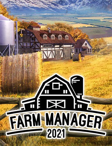 Farm Manager 2021 (2021/PC/RUS) / RePack от FitGirl