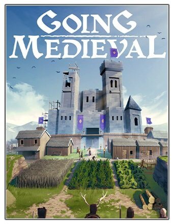Going Medieval (Early Access) / (2021/PC/RUS) / RePack от Chovka