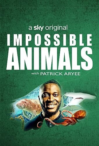 Невозможные животные / Impossible Animals: with Patrick Aryee [3 серии из 3] / (2021/HDTVRip) 720p