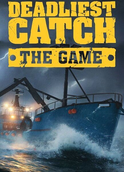 Deadliest Catch: The Game (2020/PC/RUS) / RePack от xatab