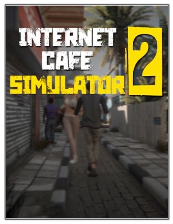 Internet Cafe Simulator 2 (2022/PC/RUS) / RePack от Chovka