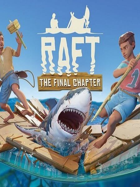 Raft: The Final Chapter [v.1.04] / (2022/PC/RUS) / RePack от Pioneer
