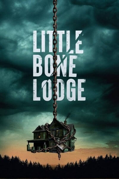 Маленький костяной домик / Little Bone Lodge (2023/WEB-DL) 1080p | TVShows
