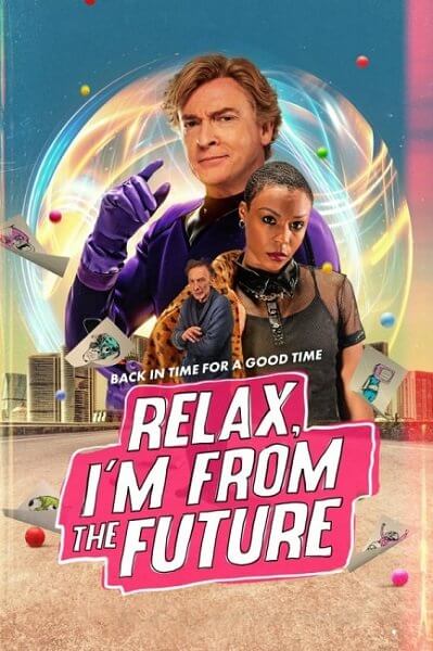 Расслабься, я из будущего / Relax, I'm from the Future (2023/WEB-DL) 1080p | NewStudio